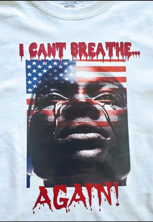 I Can't Breathe Again ! T- Shirt